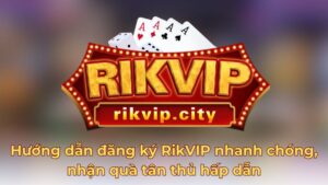 Một số lỗi thường gặp khi đăng ký RikVIP và cách khắc phục