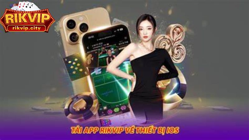 Tải app RikVIP trên thiết bị IOS dễ dàng