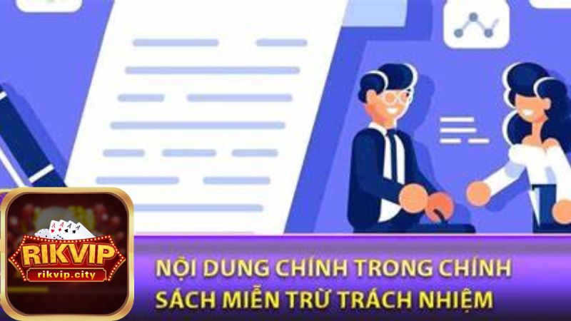 Các nội dung quy định trong chính sách miễn trừ trách nhiệm.